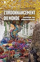 L'ordonnancement du monde: Revisiter l'ethnoscience