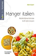 Manger italien: Histoire d'un art de vivre, du XXe siècle à nos jours