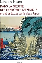 Dans la grotte des fantômes d'enfants et autres textes sur le vieux Japon