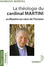 La thÃ©ologie du cardinal Martini - Le MystÃ¨re au coeur de lÂ´histoire