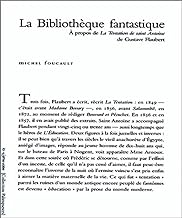 La Bibliothèque fantastique. -- épuisé --: A propos de la Tentation de Saint Antoine de Gustave Flaubert