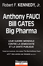Anthony Fauci, Bill Gates et Big Pharma: Leur guerre mondiale contre la démocratie et la santé publique