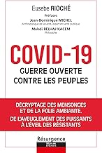 Covid-19, guerre ouverte contre les peuples: Décryptage des mensonges et de la folie ambiante, de l'aveuglement des puissants à l'éveil des résistants