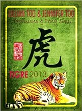 Tigre 2013 - PrÃ©visions & Feng Shui: PrÃ©visions et Feng Shui