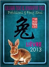 LiÃ¨vre 2013 - PrÃ©visions & Feng Shui: PrÃ©visions et Feng Shui