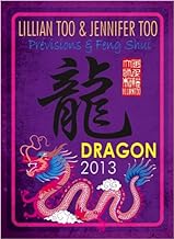 Dragon 2013 - PrÃ©visions & Feng Shui: PrÃ©visions et Feng Shui