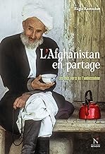 L'Afghanistan en partage: Les thés verts de l'ambassadeur