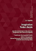 Imagination Textes choisis: Avec des commentaires et des essais sur l'imagination dans l'oeuvre de Vygotskij: 197