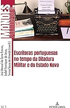 Escritoras portuguesas no tempo da Ditadura Militar e do Estado Novo: 3
