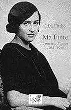 Ma Fuite: à travers l’Europe (1933-1940)