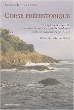 Corse préhistorique : Peuplement d'une île et modes de vie des sociétés insulaires (IXe-IIe millénaires av. J.-C.)