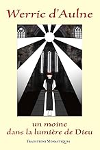 Werric d'Aulne: Un moine dans la lumière de Dieu