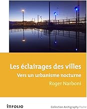 Les éclairages des villes : Vers un urbanisme nocturne
