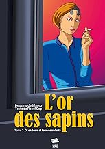 L'or des sapins, tome 3: Or en barre et faux-semblants