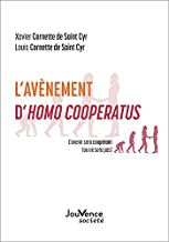 L'avènement d'Homo Cooperatus: L'avenir sera coopérant (ou ne sera pas)