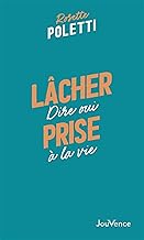 Lâcher prise: Dire oui à la vie