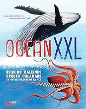 Océan XXL: Requins, baleines, orques, calamars et autres géants de la mer. De spectaculaires vidéos de chaque espèce accessibles par code QR