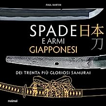 Spade e armi giapponesi dei trenta piu gloriosi samurai