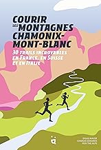 Courir les montagnes Chamonix Mont-Blanc
