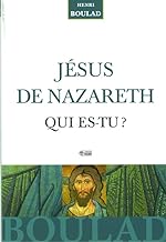 Jésus de Nazareth : Qui es-tu ?