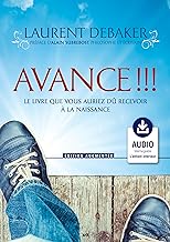 Avance !!!: Le livre que vous auriez dû recevoir à la naissance