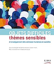 Objets difficiles, thèmes sensibles et enseignement des sciences humaine et sociales