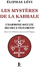 Les Mystères de la Kabbale: ou l'harmonie occulte des deux Testaments