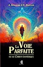 La Voie Parfaite: ou le Christ ésotérique