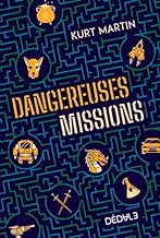 Dangereuses missions