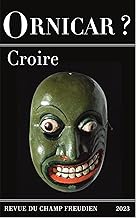 Ornicar ? 57 – Croire