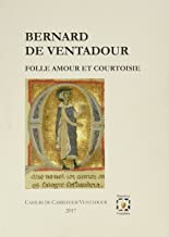 Bernard de Ventadour folle amour et courtoisie: 1