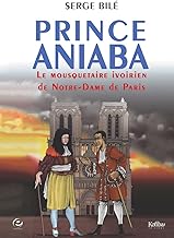 Aniaba: Le mousquétaire ivoirien du roi Louis XIV