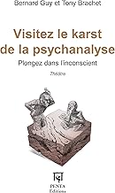 Visitez le karst de la psychanalyse: Plongez dans l’inconscient: Plongez dans l’inconscient