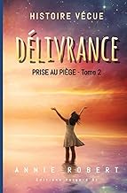 Délivrance : Histoire vécue - Tome 2 de Prise au piège