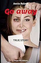 Go away : True Story