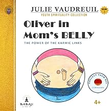 Oliver in Mom's Belly: The Power of Karmic Links