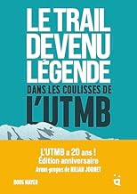 Le Trail devenu légende: Dans les coulisses de l'UTMB