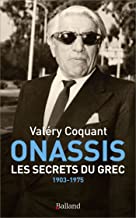 ONASSIS. Les secrets du Grec: 1903-1975