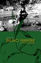 Bruno Manser: La voix de la forÃªt