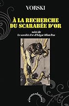 A la recherche du scarabée d’or suivi de Le scarabée d’or d’Edgar Allan Poe: Une chasse au trésor bibliophilique