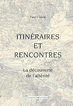 Itineraires et rencontres - la decouverte de l'alterite: La découverte de l'altérité