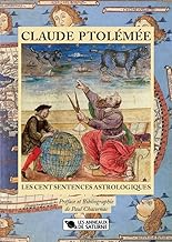 Les cent sentences astrologiques: PRÉFACE ET BIBLIOGRAPHIE DE PAUL CHACORNAC