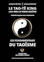Tao te king: Les fondamentaux du Taoïsme