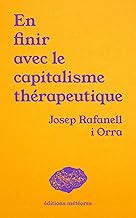 En finir avec le capitalisme thérapeutique: Soin, politique et communauté