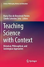 Teaching Science with Context: Historical, Philosophical, and Sociological Approaches