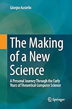 The Making of a New Science: A Personal Journey Through the Early Years of Theoretical Computer Science