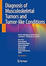 Diagnosis of Musculoskeletal Tumors and Tumor-like Conditions: Clinical, Radiological and Histological Correlations - the Rizzoli Case Archive