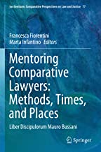 Mentoring Comparative Lawyers: Methods, Times, and Places: Liber Discipulorum Mauro Bussani: 77