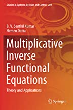Multiplicative Inverse Functional Equations: Theory and Applications: 289