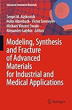 Modeling, Synthesis and Fracture of Advanced Materials for Industrial and Medical Applications: 136